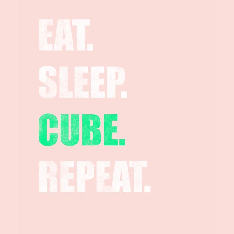 Eat Sleep Cube Repeat