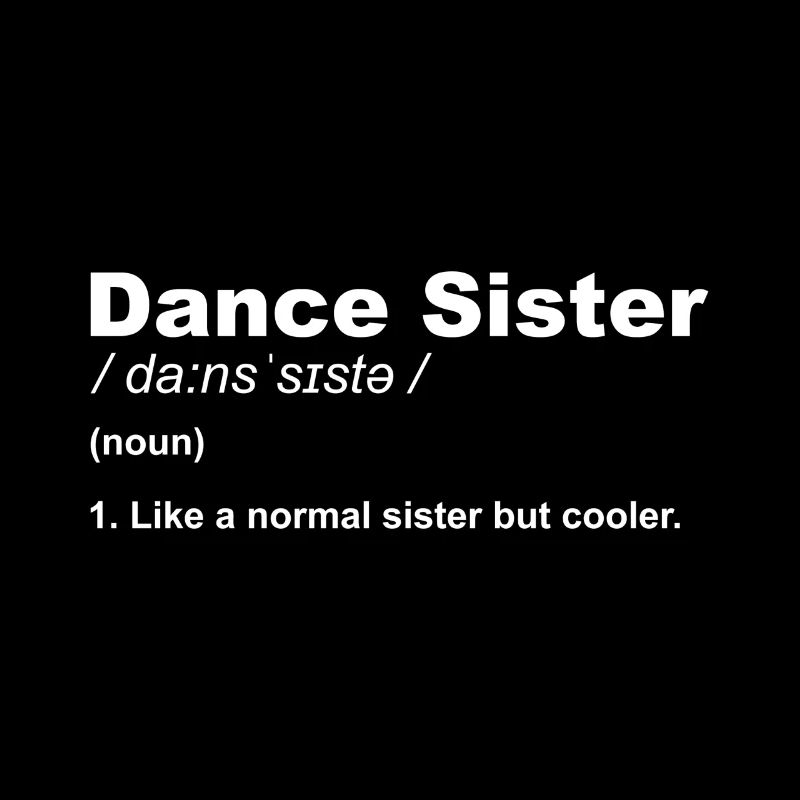Dance Sister Tee, Dance graphics, Sister prints