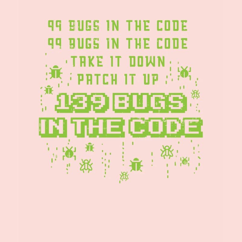 99 Bugs In The Code Programmer Source Coding Desig