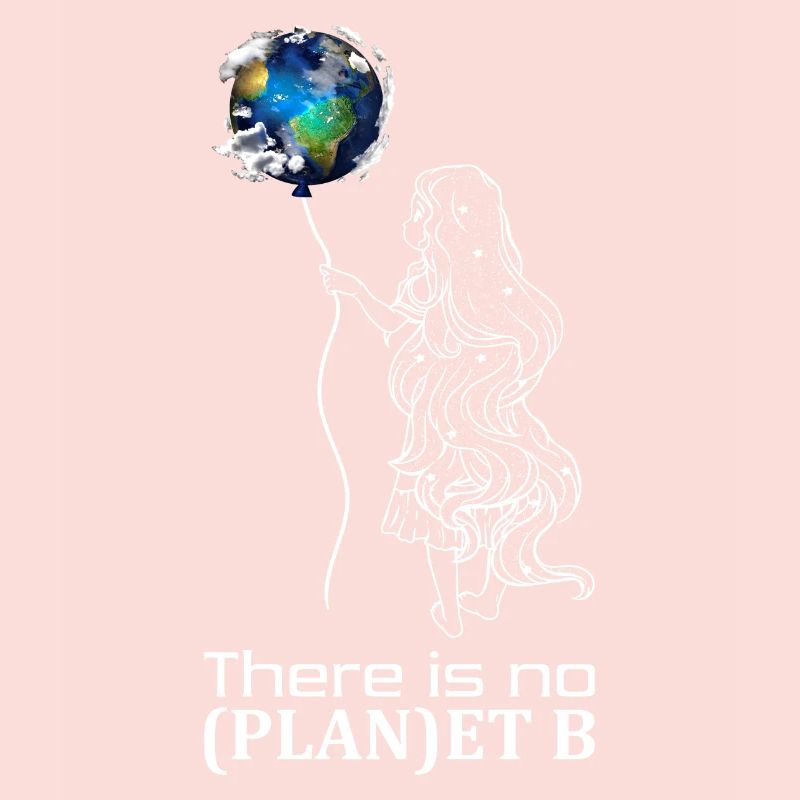 There is no Plan B | Kleines Mädchen Planet Erde