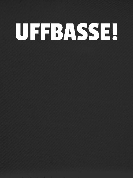 Uffbasse!