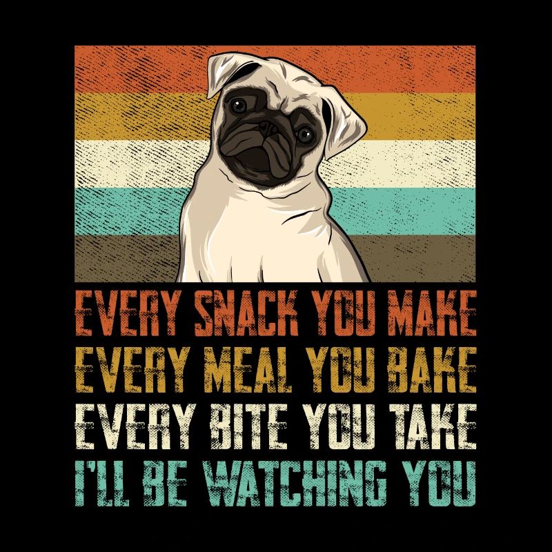 Every snack you make pug