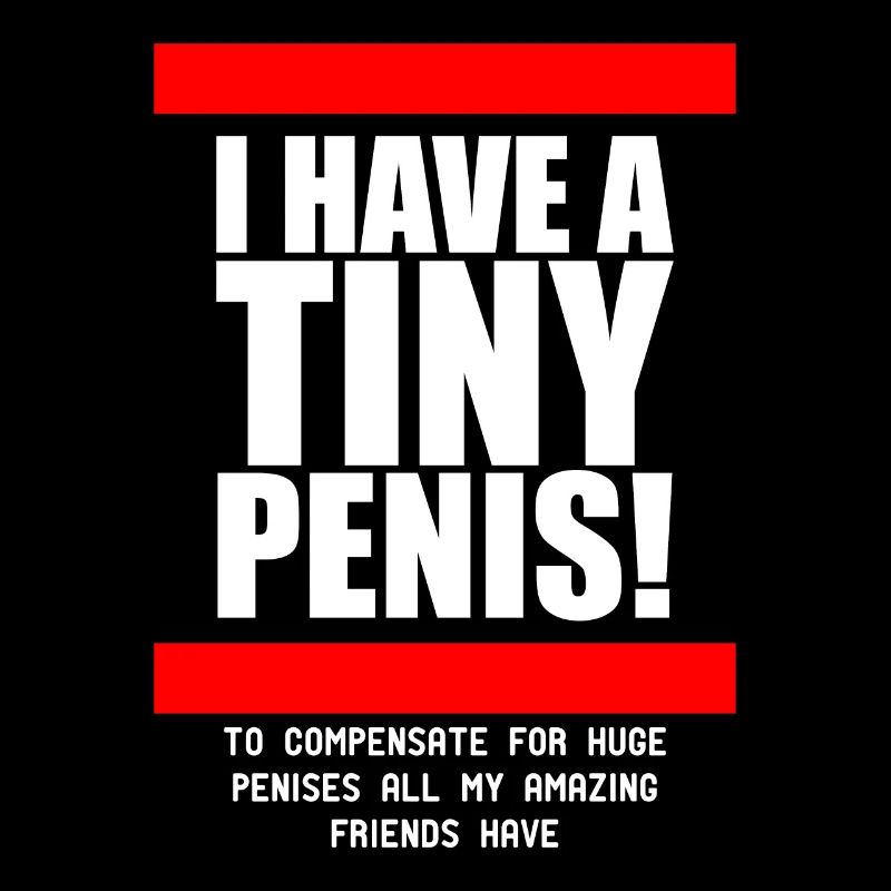 I have a tiny penis funny saying best friends