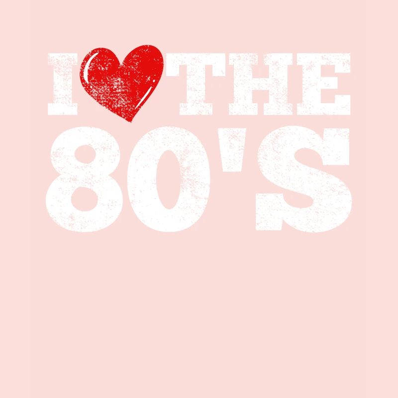 80s I love them