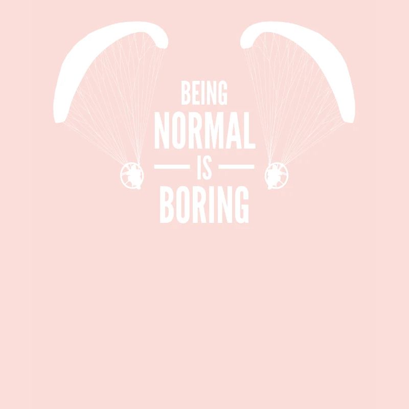 Being Normal Is Boring paramotor