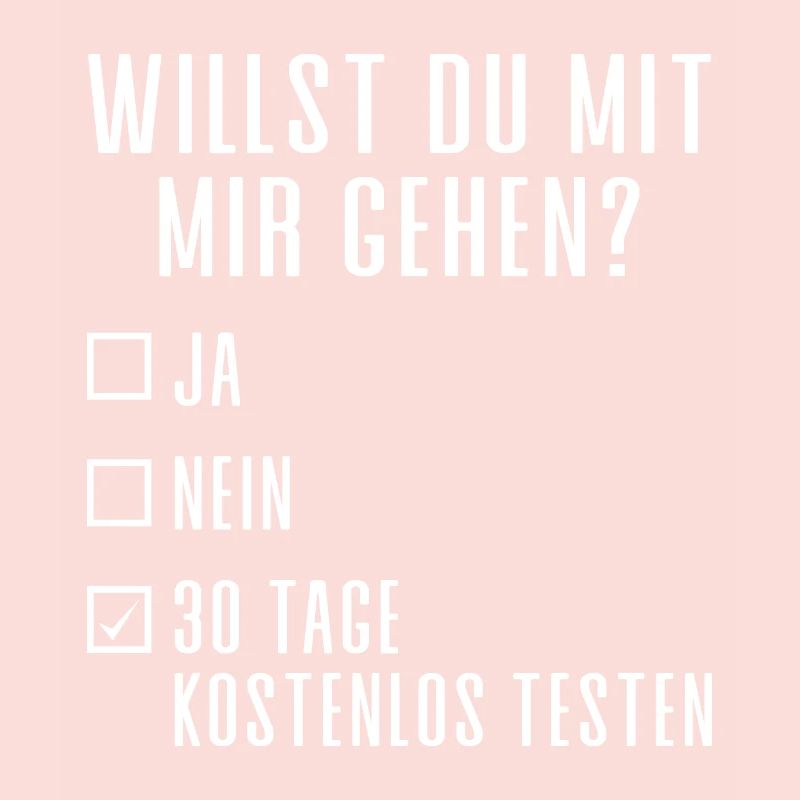 WILLST DU MIT MIR GEHEN?