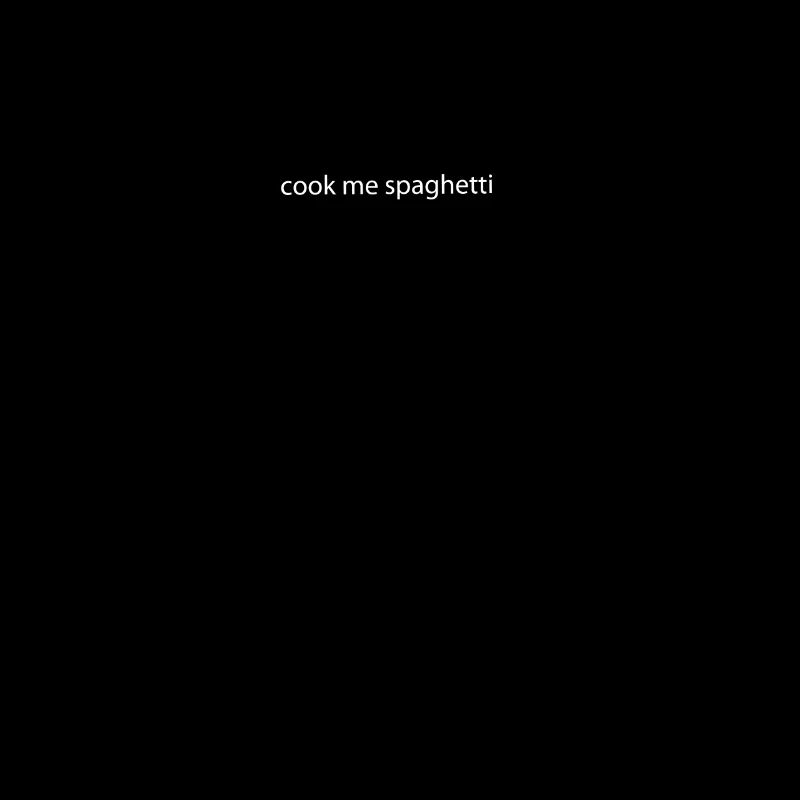 cook me spaghetti