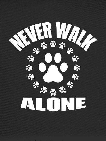 Never walk alone paw