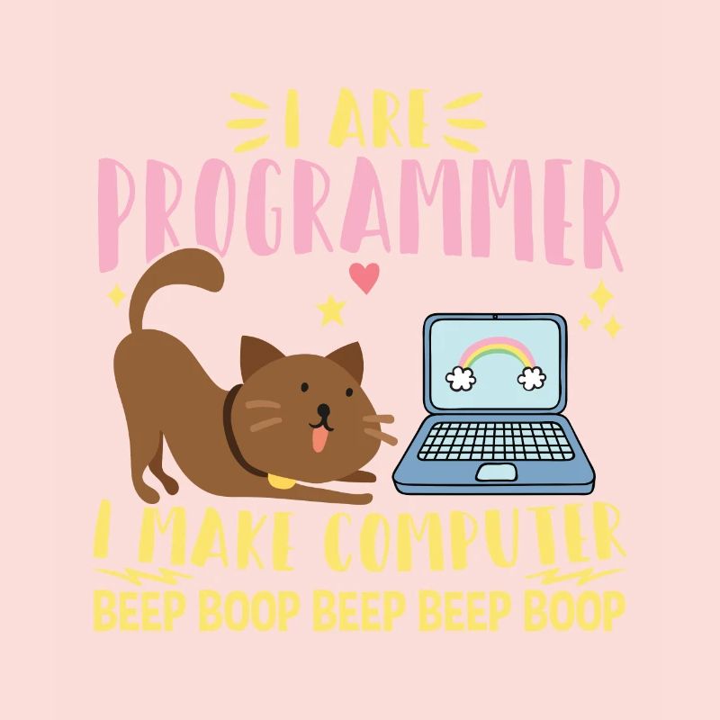 I Are Programmer I Makes Computer Beep Boop Coder