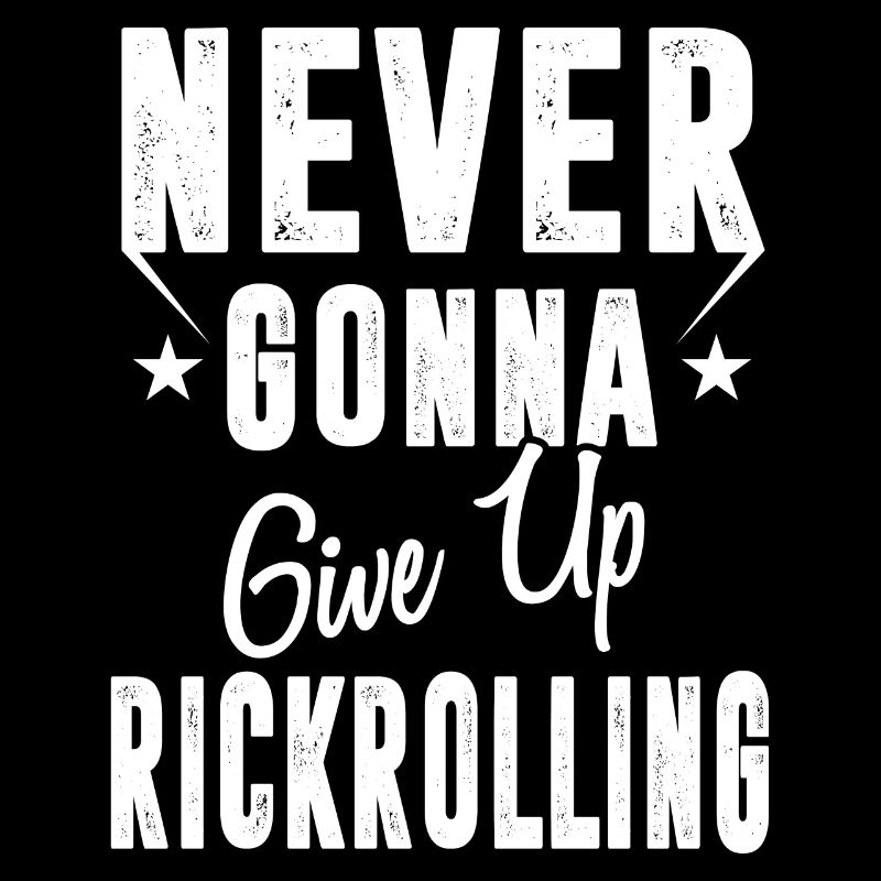 Jamais abandonner Rickrolling Funny Rick Roll