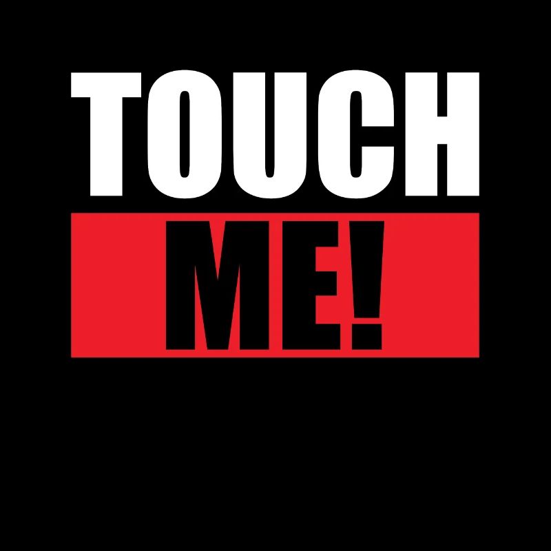 Touch Me!