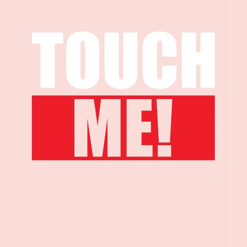 Touch Me !