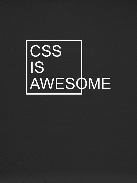 CSS IS AWESOME
