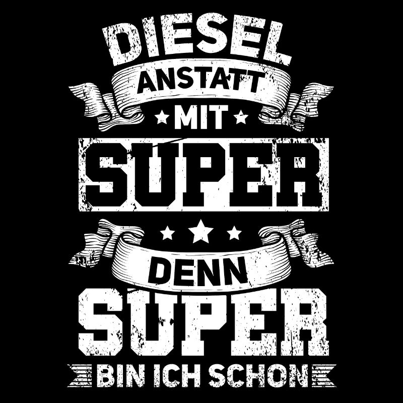 Diesel weil Super Dieselfahrer Auto Geschenk