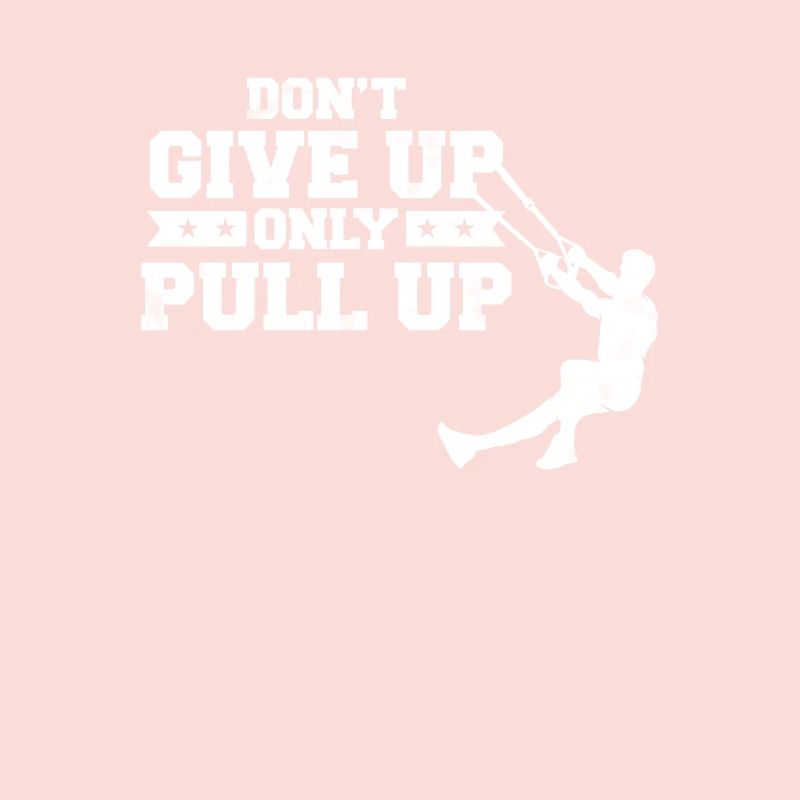 Never Give Up Only Pull up Suspension Trainer