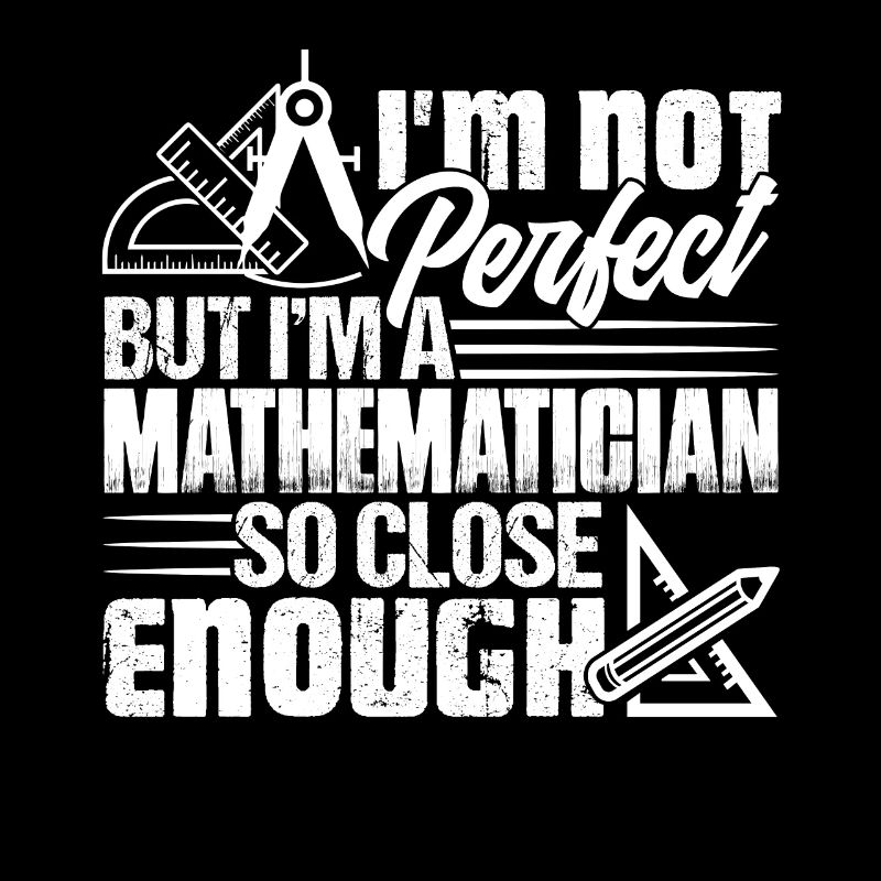 Mathématicien Je suis mathématicien