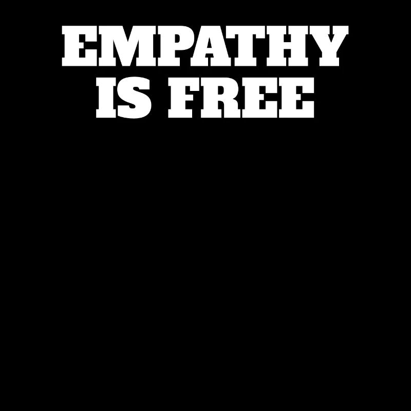 Empathy Is Free Quotes