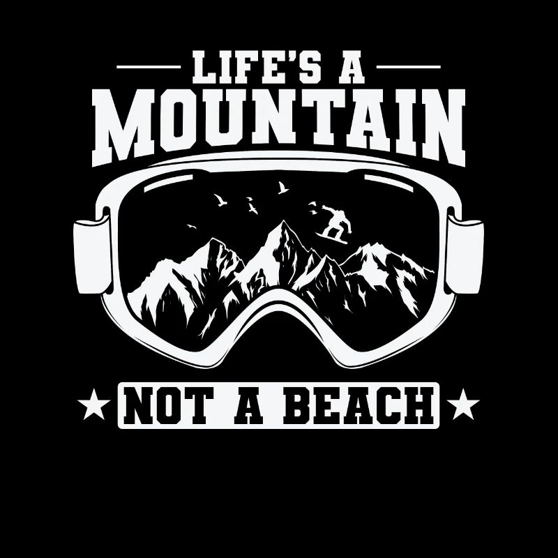 Snowboard Life's A Mountain Not A Beach