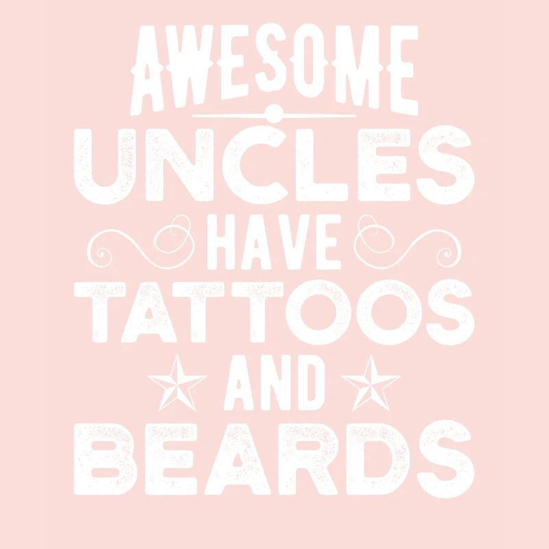 Tattoos And Beards Funny Badass Uncles