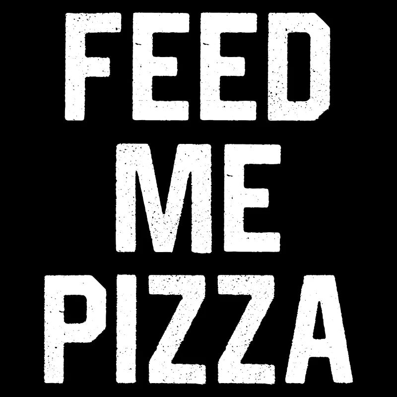Feed Me Pizza