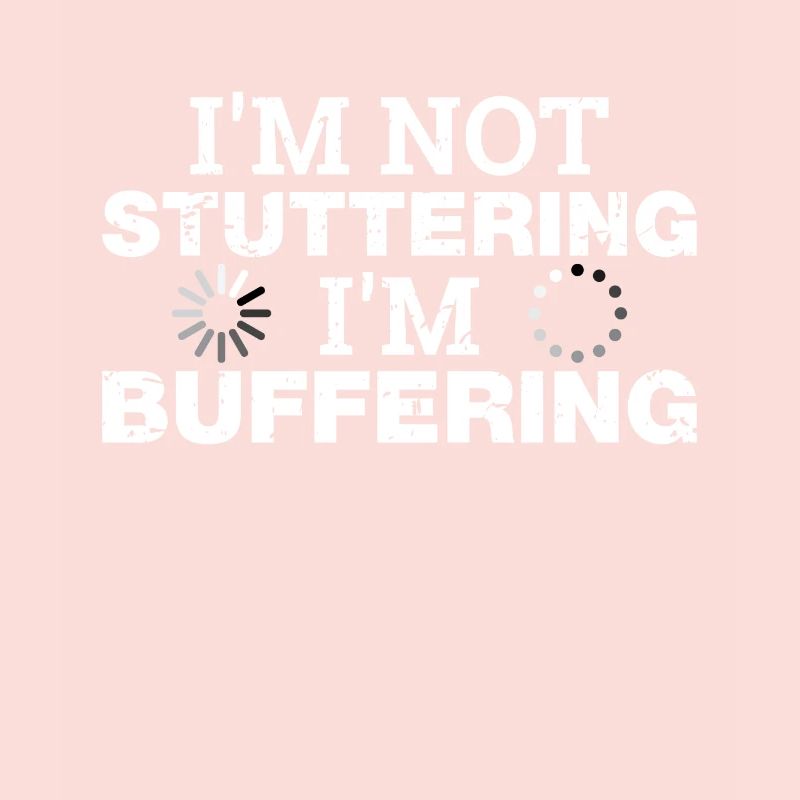Ich bin nicht Stottern Ich bin Buffering Lustig