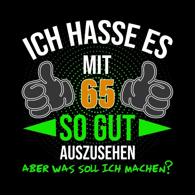 Ich hasse es mit 65 so gut auszusehen Vintage