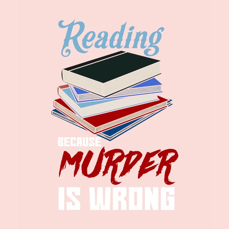 Reading because Murder is Wrong Bücherwurm Buch