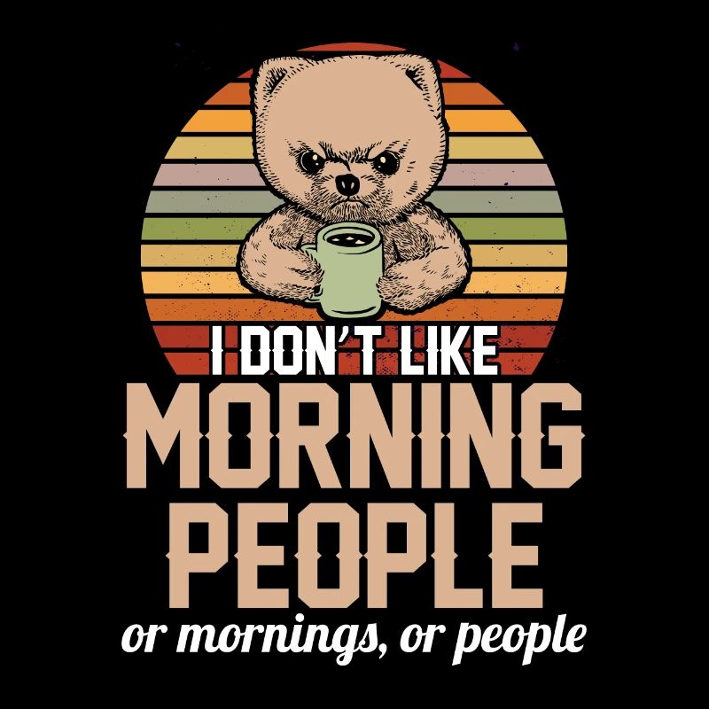 i dont like morning people süßer Bär mit Kaffee