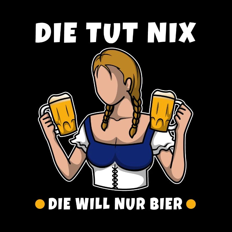 Die tut nix die will nur Bier
