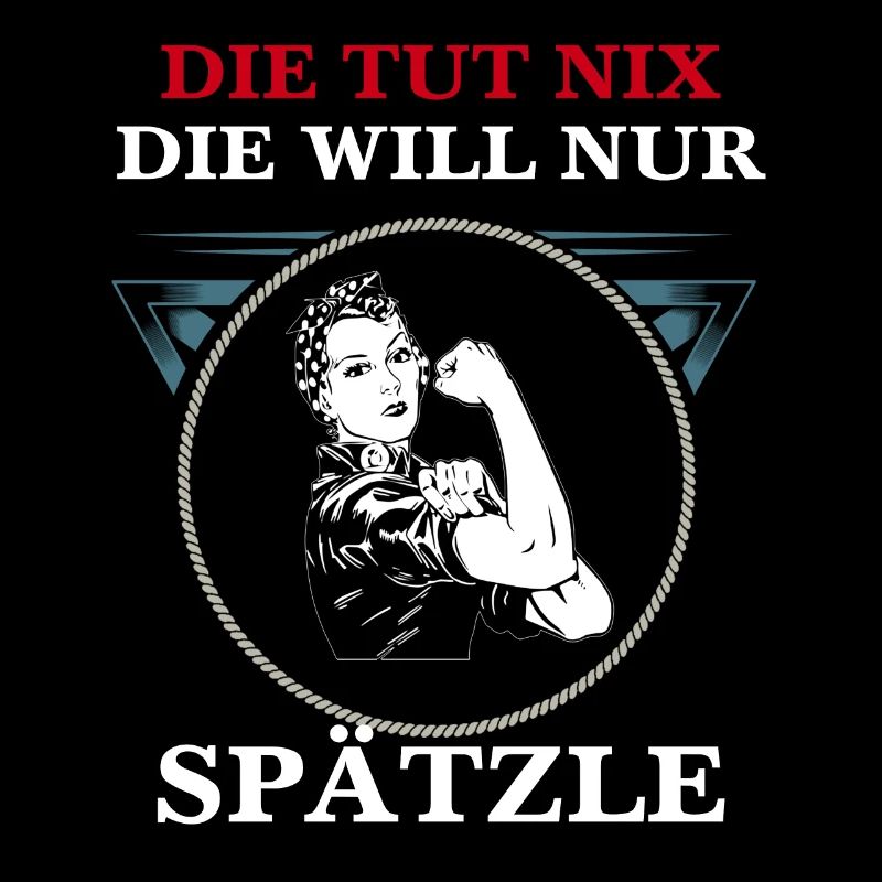 DIE TUT NIX DIE WILL NUR SPÄTZLE