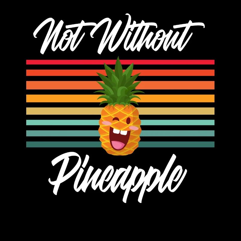Not Without Pineapple