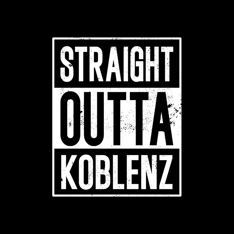 Straight Outta Koblenz Koblenzer