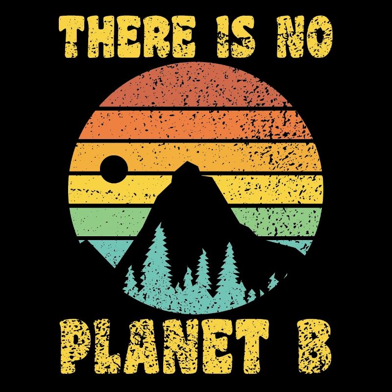 THERE IS NO PLANET B