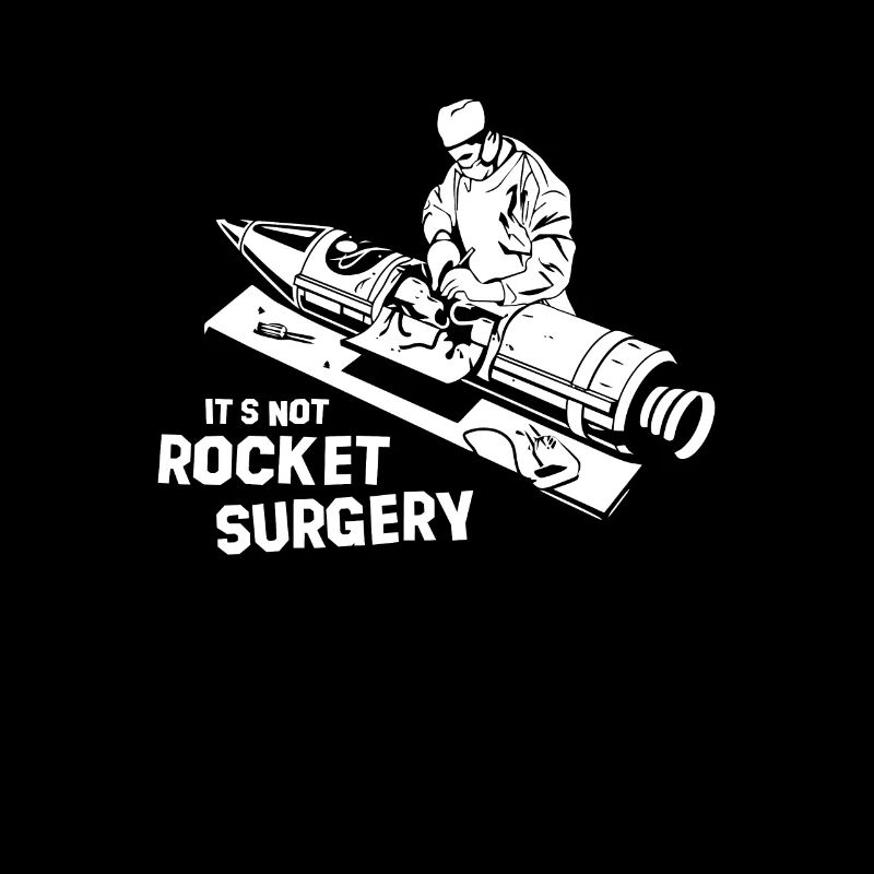 Its Not Rocket Surgery Pas de science des missiles