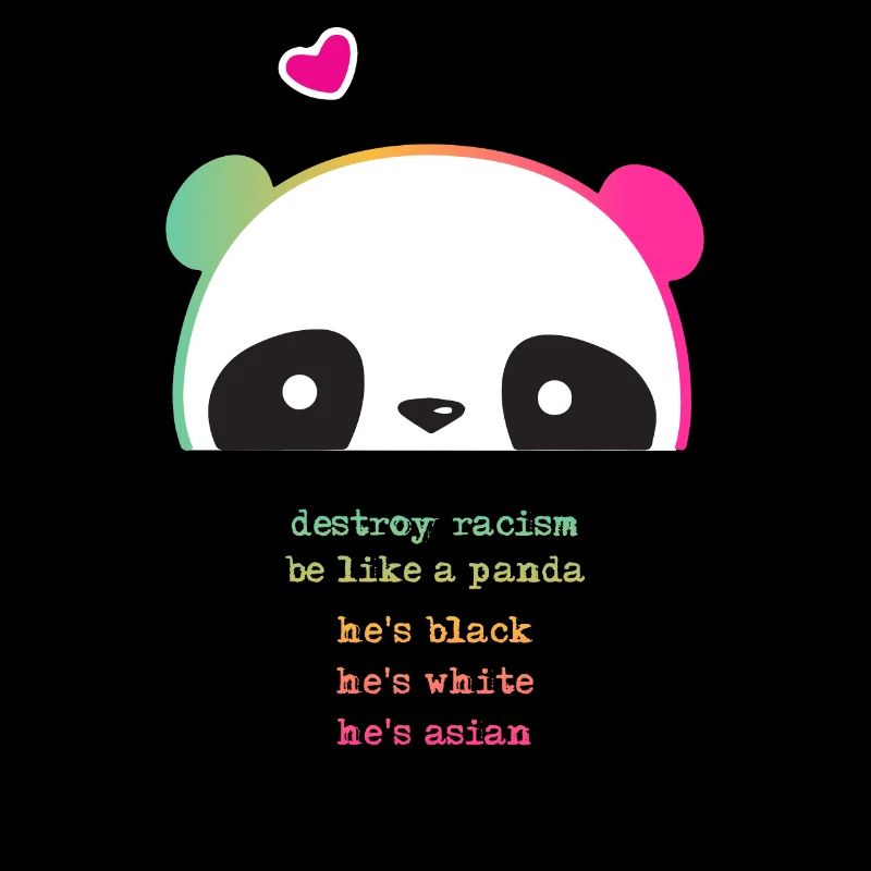 Destroy Racism - Be like a Panda