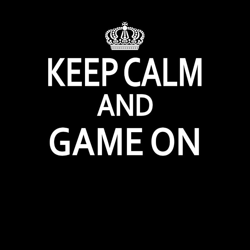Keep Calm and GAME ON