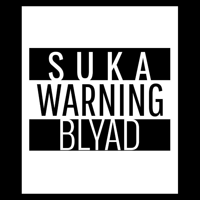 Warning Suka Blyad Design