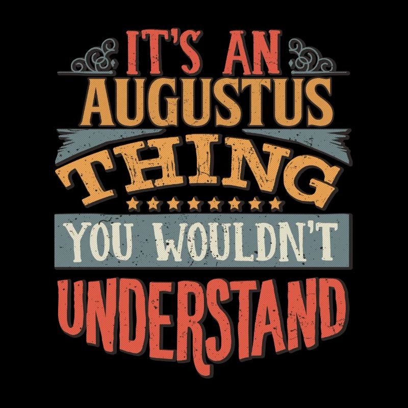 Es ist eine Augustus-Sache, die Sie nicht verstehen würden -