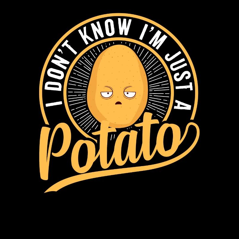 I Don't Know I'm Just A Potato Vegetable