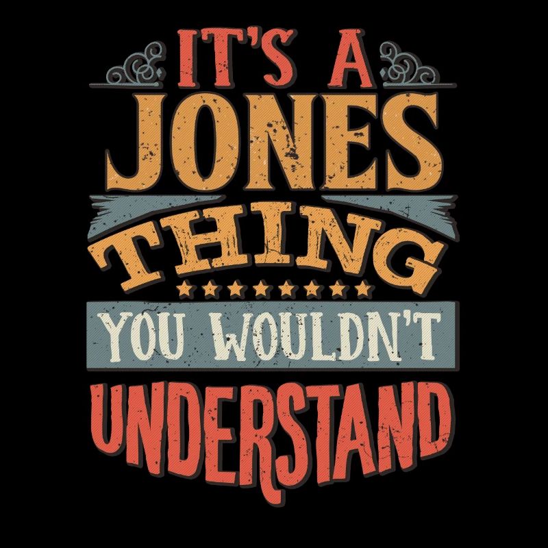 C’est une chose jones que vous ne comprendriez pas -