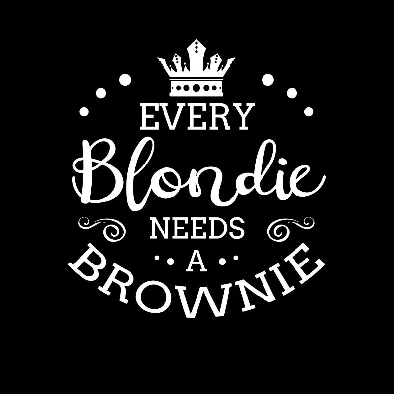 Every Blondie Needs A Brownie