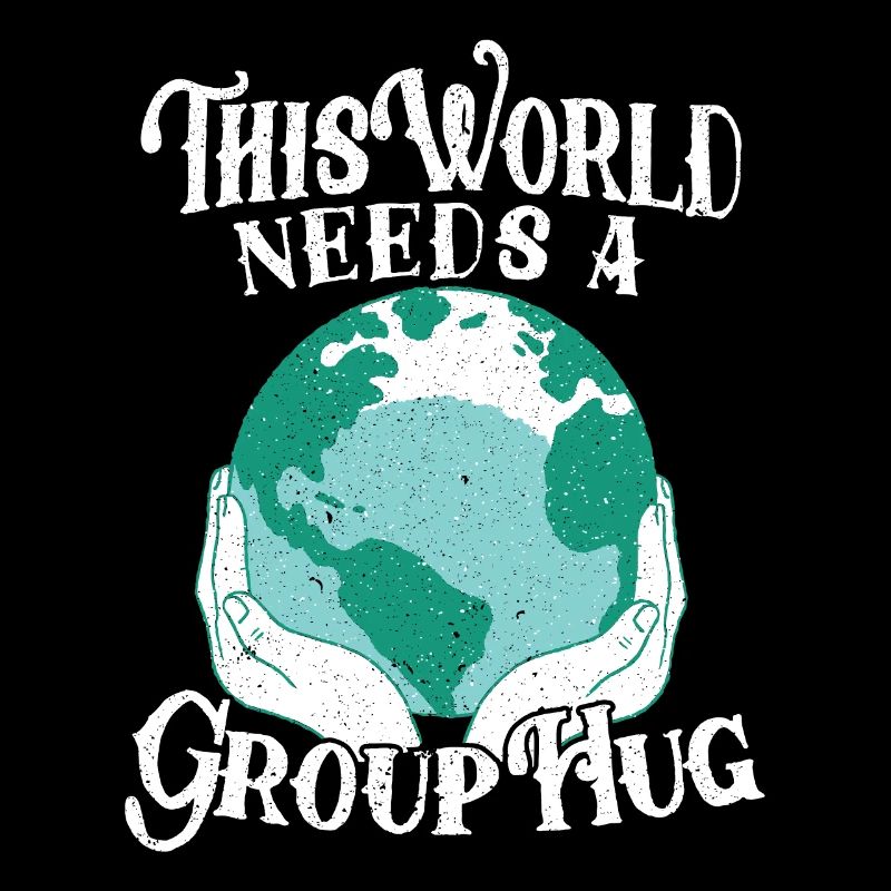 This World Needs A Group Hug World Peace Day