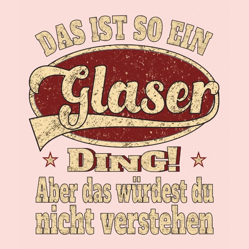 Glaser Spruch Das ist so ein Glaser