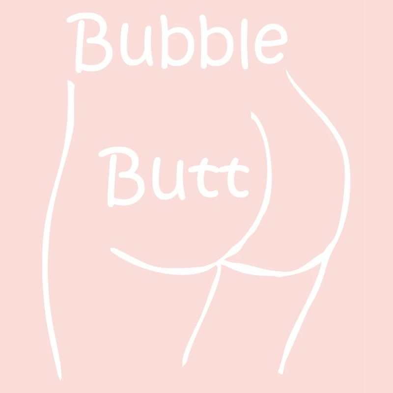 Bubble butt