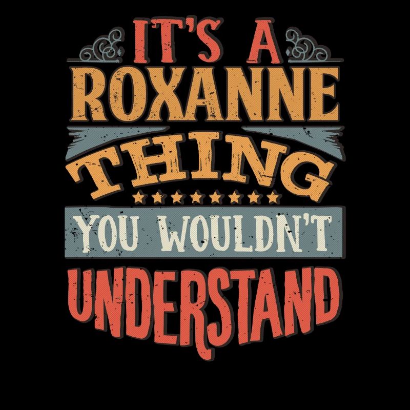 C’est une chose Roxanne que vous ne comprendriez pas -