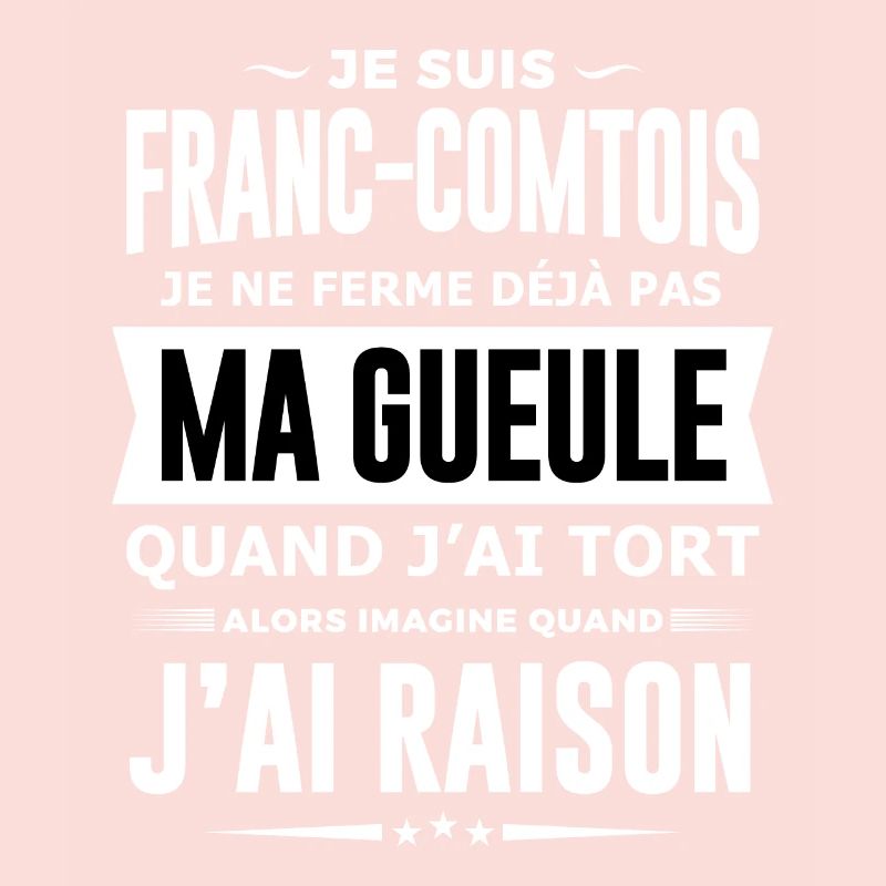 Franc comtois je ferme pas ma gueule franche comté