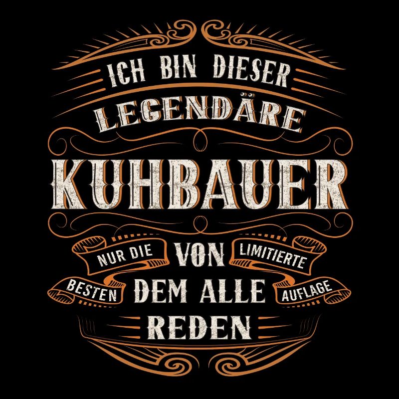 Kuhbauer ich bin dieser legendäre Kuh