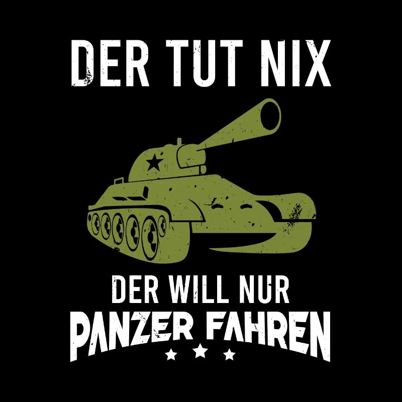 Panzer Der Tut Nix Der Will Nur Panzer Fahren