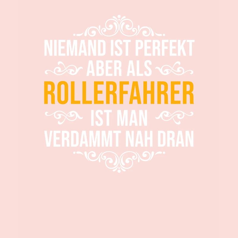 Rollerfahrer Motorroller Spruch