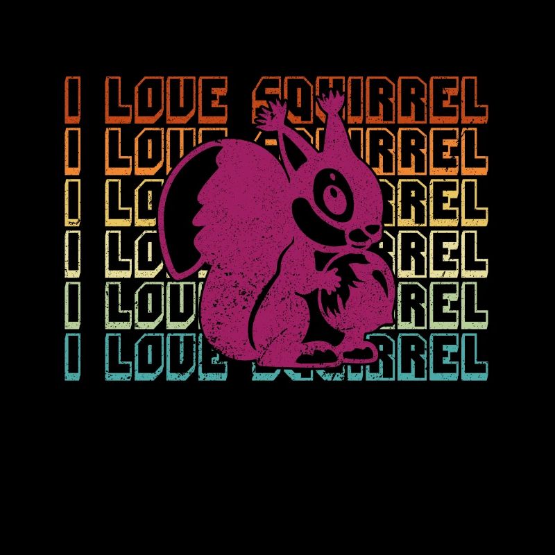 Squirrel Saying I love Squirrel Squirrel Squirrel